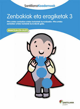 ZENBAKIAK ETA ERAGIKETAK 3 SANTILLANA KOADERNOAK