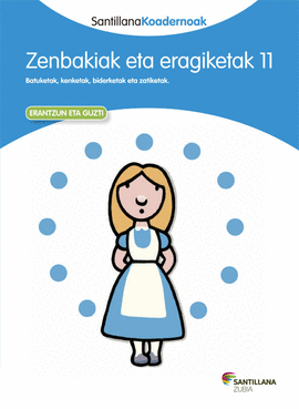 ZENBAKIAK ETA ERAGIKETAK 11 SANTILLANA KOADERNOAK