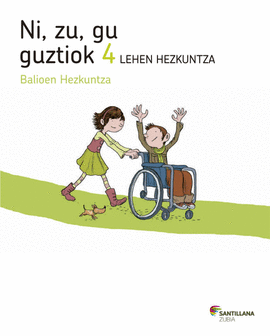 NI ZU GU GUZTIOK BALIOEN HEZKUNTZA 4 LEHEN HEZKUNTZA