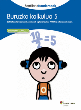 BURUZKO KALKULUA 5 SANTILLANA KOADERNOAK