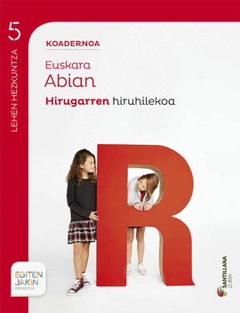 KOADERNOA EUSKARA ABIAN 5 HIRUGARREN HIRUHILEKOA EGITEN JAKIN