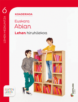 KOADERNOA EUSKARA ABIAN 6 LEHEN HIRUHILEKOA EGITEN JAKIN