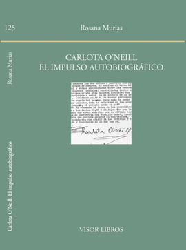 CARLOTA O'NEILL. EL IMPULSO AUTOBIOGR�FICO