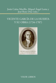 VICENTE GARC�A DE LA HUERTA Y SU OBRA (1734-17879