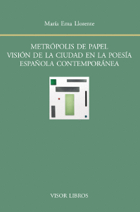 METRPOLIS DE PAPEL. VISIN DE LA CIUDAD EN LA POESA ESPAOLA CONTEMPONEA