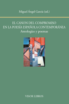 EL CANON DEL COMPROMISO EN LA POES�A ESPA�OLA CONTEMPOR�NEA. ANTOLOG�AS Y POEMAS