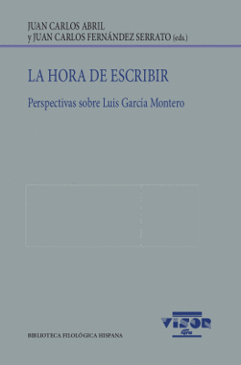 LA HORA DE ESCRIBIR. PERSPECTIVAS SOBRE LUIS GARCA MONTERO