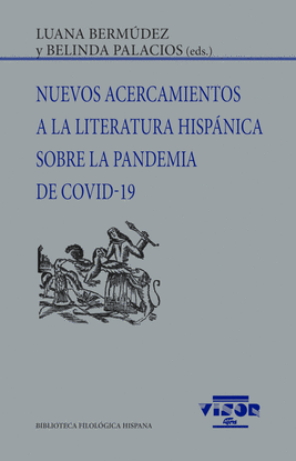 NUEVOS ACERCAMIENTOS A LA LITERATURA HISP�NICA SORE LA PANDEMIA DE COVID-19