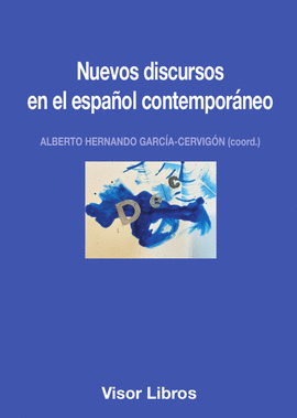 NUEVOS DISCURSOS EN EL ESPA�OL CONTEMPORANEO