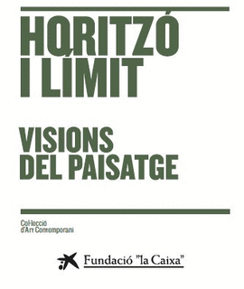 HORITZ I LMIT. VISIONS DEL PAISATGE