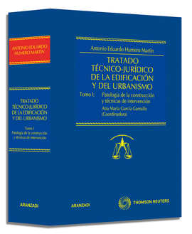 TRATADO T�CNICO-JUR�DICO DE LA EDIFICACI�N Y DEL URBANISMO. (TOMO I) PATOLOG�A D