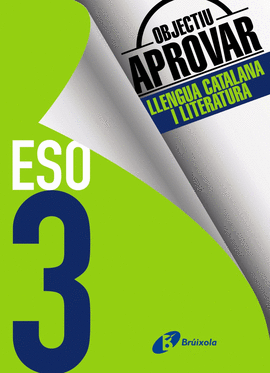 OBJECTIU APROVAR LLENGUA CATALANA I LITERATURA 3 ESO