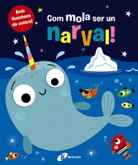 COM MOLA SER UN NARVAL!