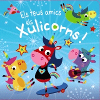 ELS TEUS AMICS ELS XULICORNS