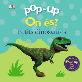 POP-UP. ON S? ELS DINOSAURES