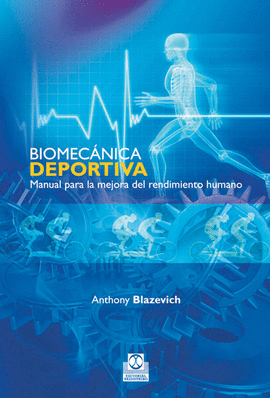 BIOMEC�NICA DEPORTIVA. MANUAL PARA LA MEJORA DEL RENDIMIENTO HUMANO