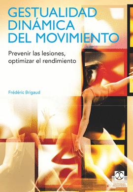 GESTIUALIDAD DIN�MICA DEL MOVIMIENTO. PREVENIR LAS LESIONES, OPTI