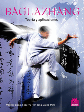 BAGUAZHANG. TEOR�A Y APLICACIONES