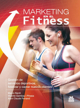 MARKETING EN EL FITNESS. GESTI�N DE SERVICIOS DEPORTIVOS (BICOLOR