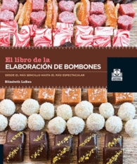 EL LIBRO DE LA ELABORACI�N DE BOMBONES