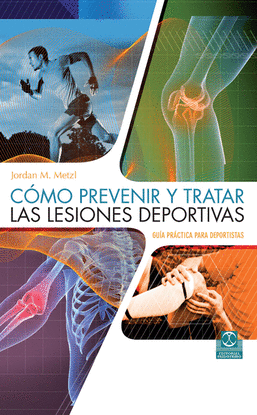 C�MO PREVENIR Y TRATAR LAS LESIONES DEPORTIVAS