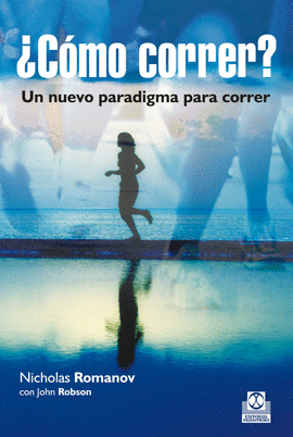 C�MO CORRER? UN NUEVO PARADIGMA PARA CORRER