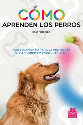 C�MO APRENDEN LOS PERROS. ADIESTRAMIENTO PARA LA RESPUESTA EN CAC