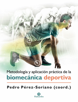 METODOLOG�A Y APLICACI�N PR�CTICA DE LA BIOMEC�NICA DEPORTIVA