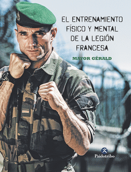 EL ENTRENAMIENTO FSICO Y MENTAL DE LA LEGIN FRANCESA