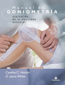 MANUAL DE GONIOMETR�A. EVALUACI�N DE LA MOVILIDAD ARTICULAR