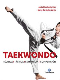 TAEKWONDO. TECNICA. TACTICA. ESTRATEGIA. COMPETICION