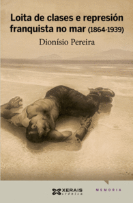 LOITA DE CLASES E REPRESI�N FRANQUISTA NO MAR (1864-1939)