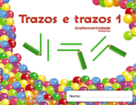 TRAZOS E TRAZOS. GRAFOMOTRICIDADE 1