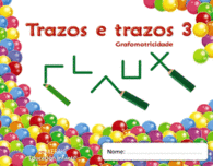 TRAZOS E TRAZOS. GRAFOMOTRICIDADE 3