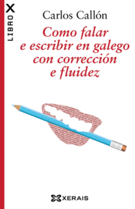 COMO FALAR E ESCRIBIR EN GALEGO CON CORRECCI�N E FLUIDEZ