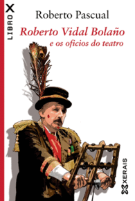 ROBERTO VIDAL BOLA�O E OS OFICIOS DO TEATRO