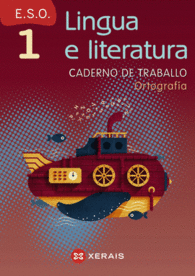 LINGUA E LITERATURA 1� ESO. CADERNO DE TRABALLO. ORTOGRAF�A