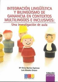 INTEGRACI�N LING��STICA Y BILING�ISMO DE GANANCIA EN CONTEXTOS MULTILING�ES E IN