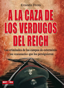 A LA CAZA DE LOS VERDUGOS DEL REICH