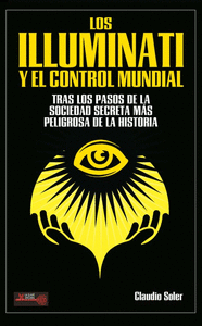 LOS ILLUMINATI Y EL CONTROL MUNDIAL