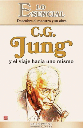 C G JUNG Y EL VIAJE HACIA UNO MISMO