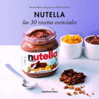 NUTELLA LAS 30 RECETAS ESENCIALES