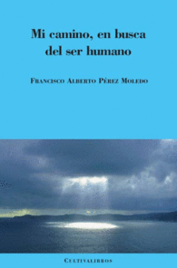 MI CAMINO EN BUSCA DEL SER HUMANO