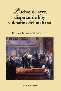 LUCHAS DE AYER, DISPUTAS DE HOY Y DESAF�OS DE MA�ANA