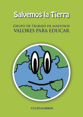 SALVEMOS LA TIERRA (GRUPO DE TRABAJO DE MAESTROS VALORES PARA EDUCAR)