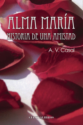 ALMA MAR�A. HISTORIA DE UNA AMISTAD