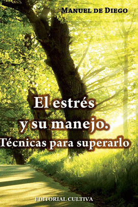 EL ESTR�S Y SU MANEJO. T�CNICAS PARA SUPERARLO