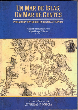 UN MAR DE ISLAS, UN MAR DE GENTES. POBLACI�N Y DIVERSIDAD EN LAS ISLAS FILIPINAS