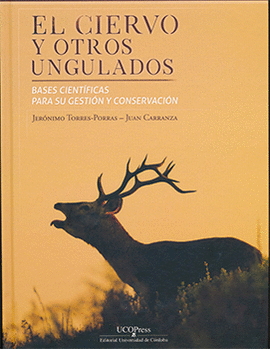 EL CIERVO Y OTROS UNGULADOS. BASES CIENT�FICAS PARA SU GESTI�N Y CONSERVACI�N