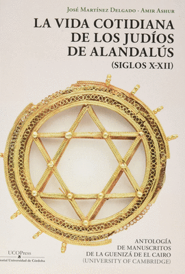 LA VIDA COTIDIANA DE LOS JUDOS DE ALANDALS (SIGLOS X-XII). ANTO
